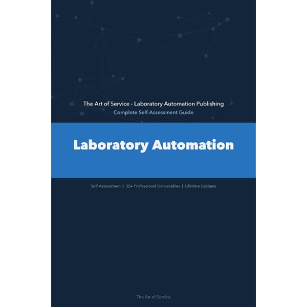 Laboratory Automation A Complete Guide: The Art of Service